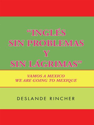 cover image of ''Inglés Sin Problemas Y Sin  Lágrimas''